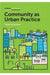 Community as Urban Practice by Talja Blokland