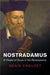 Nostradamus: A Healer of Souls in the Renaissance by Denis Crouzet, Mark Greengrass