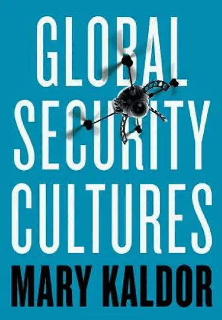 Global Security Cultures by Mary Kaldor