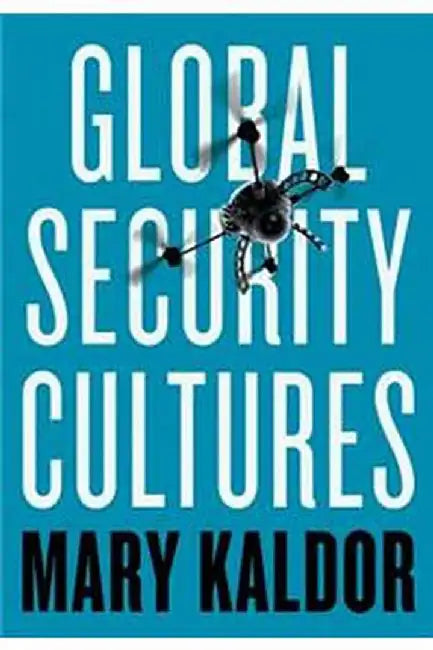 Global Security Cultures by Kaldor  Mary