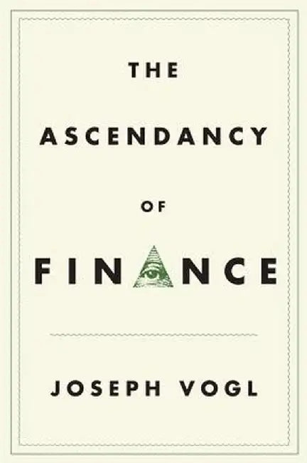 The Ascendancy of Finance by Joseph Vogl