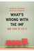 What's Wrong With the IMF and How to Fix It by Bessma Momani, Mark Hibben