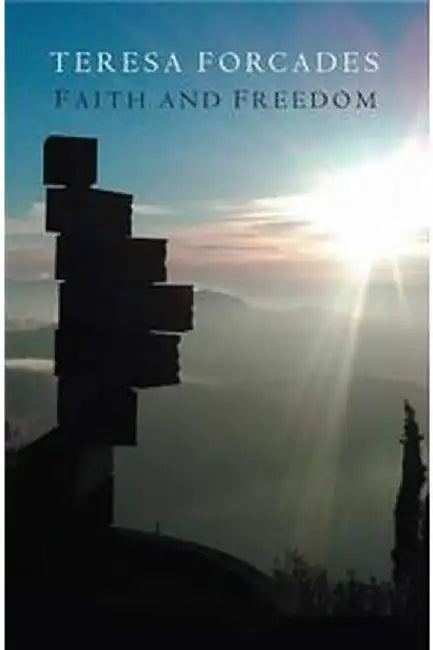 Faith and Freedom by Teresa Forcades