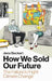 How We Sold Our Future: The Failure to Fight Climate Change by Jens Beckert