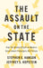 The Assault on the State: How the Global Attack on Modern Government Endangers Our Future by Stephen E. Hanson