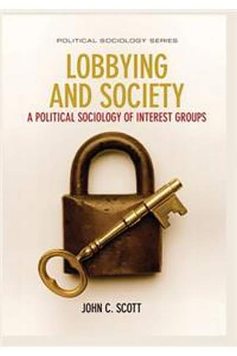 Lobbying and Society: A Political Sociology of Interest Groups