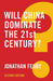 Will China Dominate the 21st Century? by Jonathan Fenby