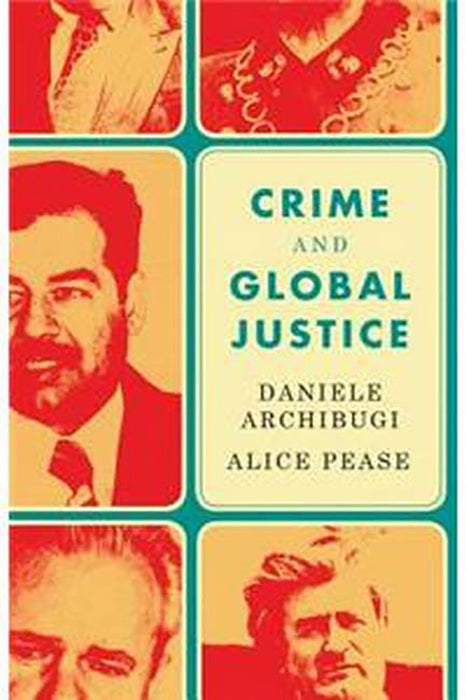 Crime and Global Justice: The Dynamics of International Punishment