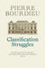 Classification Struggles: General Sociology (1981-1982) by Pierre Bourdieu