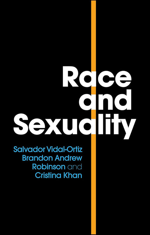 Race and Sexuality by Vidal-Ortiz Salvador