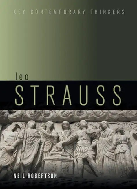 Leo Strauss: An Introduction by Neil Robertson