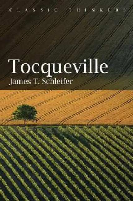 Alexis de Tocqueville by James Schleifer