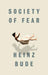Society of Fear by Heinz Bude, Jessica Spengler