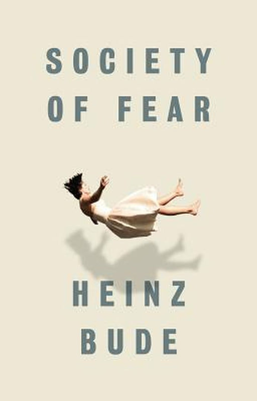 Society of Fear by Heinz Bude, Jessica Spengler