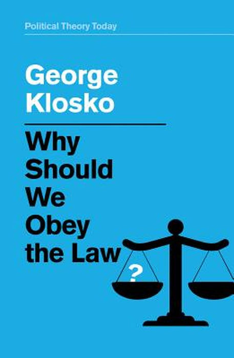 WHY SHOULD WE OBEY THE LAW? by KLOSKO