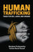 Human Trafficking: Trade for Sex, Labor, and Organs by Farhan Navid Yousaf