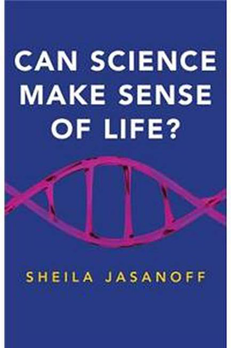 Can Science Make Sense Of Life?