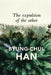 The Expulsion of the Other: Society, Perception and Communication Today by Byung-Chul Han