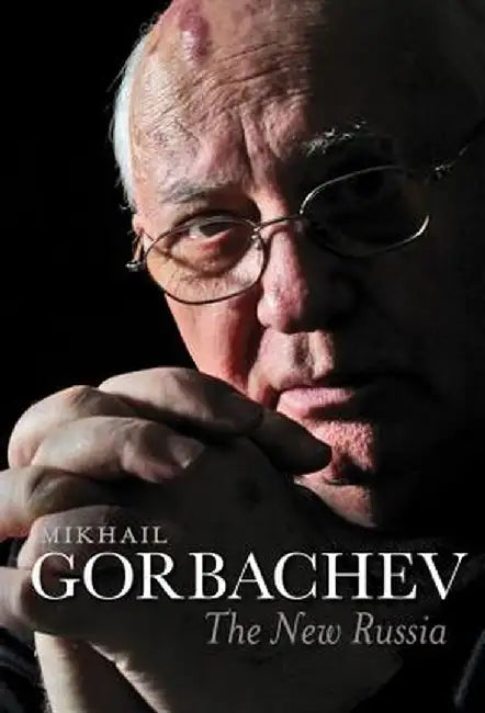 The New Russia by Mikhail Gorbachev, Arch Tait