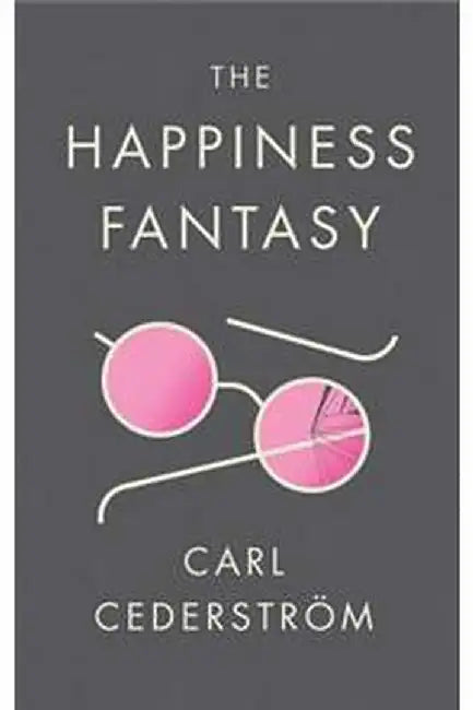 the happiness fantasy by cederstrom