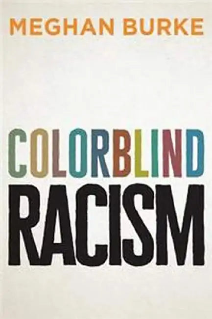 Colorblind Racism by Burke
