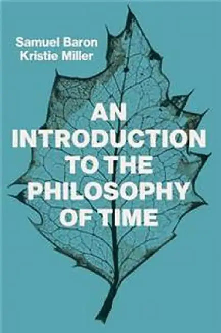 An Introduction To The Philosophy Of Time by Baron