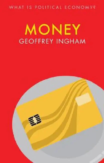Money by Geoffrey Ingham