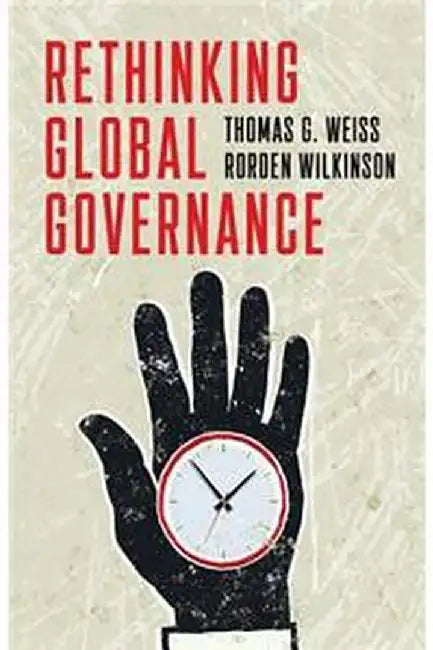 Rethinking Global Governance by Weiss
