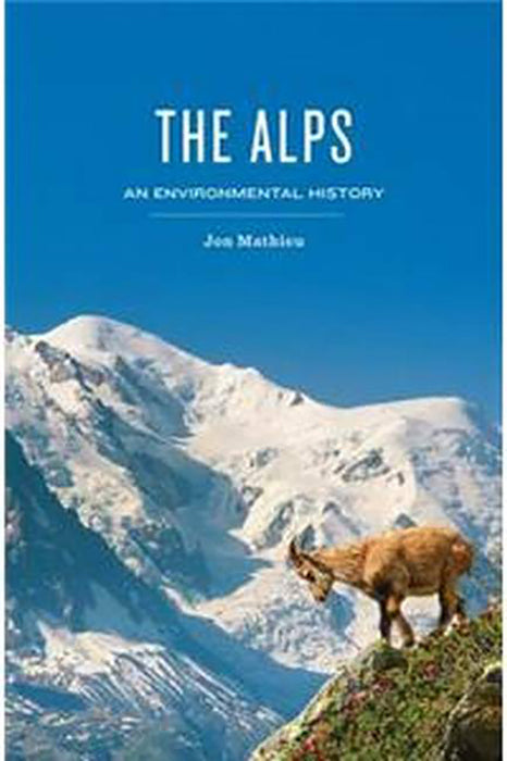 THE ALPS AN ENVIRONMENTAL HISTORY