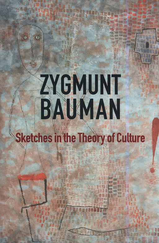 Sketches In The Theory Of Culture by Bauman