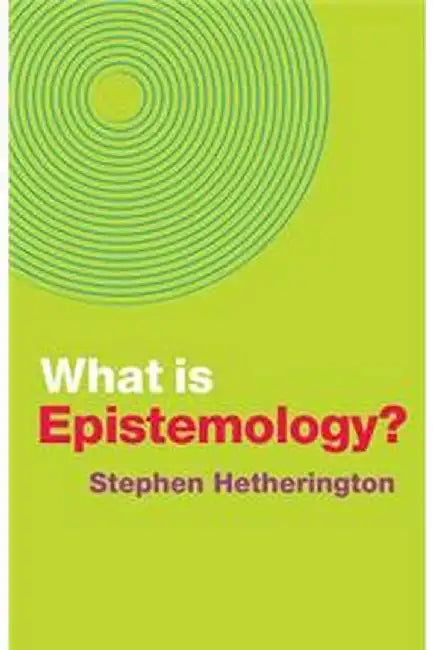 What Is Epistemology? by Hetherington