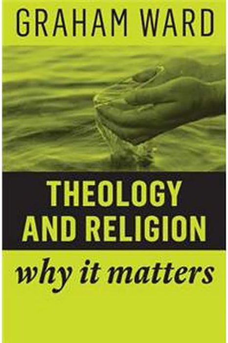 Theology And Religion: Why It Matters