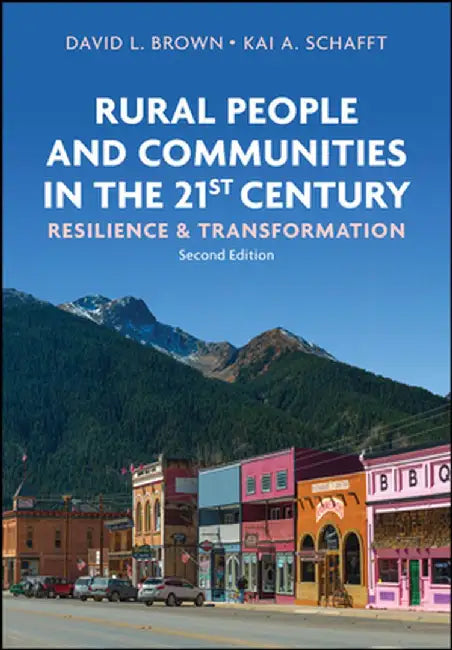 Rural People and Communities in the 21st Century Resilience and Transformation by David L. Brown