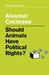 Should Animals Have Political Rights? by Alasdair Cochrane