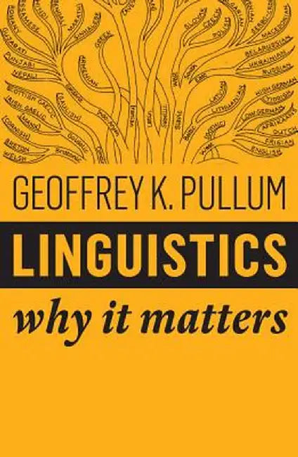 Linguistics: Why It Matters by Geoffrey Pullum