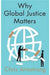 Why Global Justice Matters Moral Progress In A Divided World by Armstrong