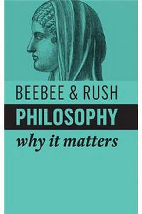 PHILOSOPHY: WHY IT MATTERS