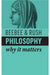 PHILOSOPHY: WHY IT MATTERS by BEEBEE