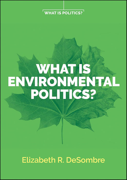 What Is Environmental Politics? by Desombre/Elizabeth R.