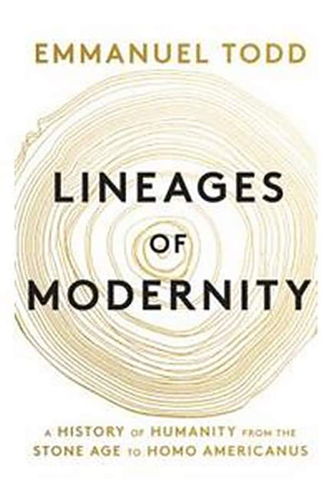 Lineages Of Modernity: A History Of Humanity From The Stone Age To Homo Americanus