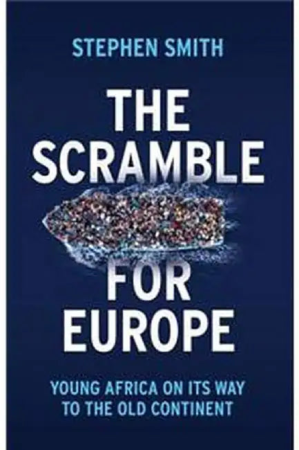 The Scramble For Europe Young Africa On Its Way To The Old Continent by Smith