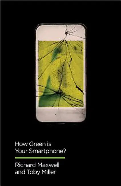 How Green Is Your Smartphone? by Richard Maxwell