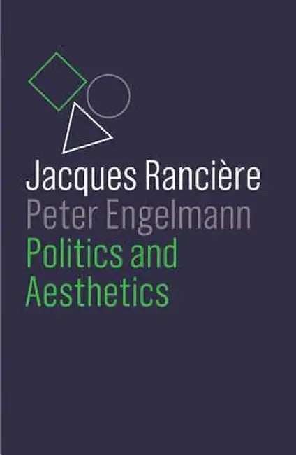 Politics and Aesthetics by Jacques Ranciere