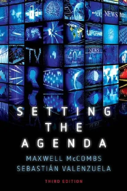 Setting the Agenda: Mass Media and Public Opinion by Maxwell McCombs
