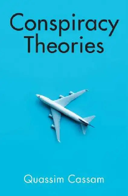 Conspiracy Theories by Quassim Cassam