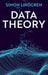 Data Theory: Interpretive Sociology and Computational Methods by Simon Lindgren