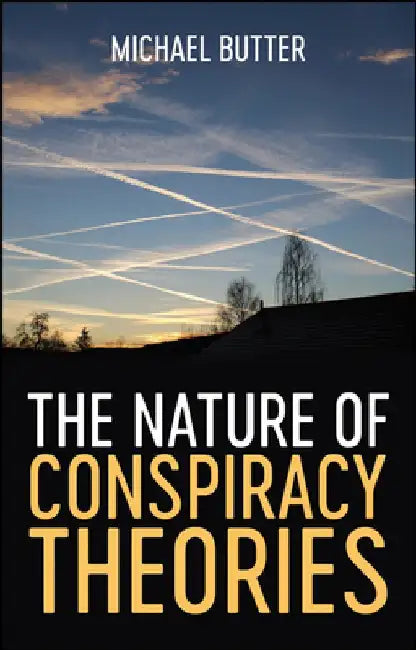 The Nature of Conspiracy Theories by Michael Butter