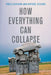 How Everything Can Collapse: A Manual for Our Times by Pablo Servigne