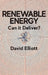 Renewable Energy: Can It Deliver? by David Elliott