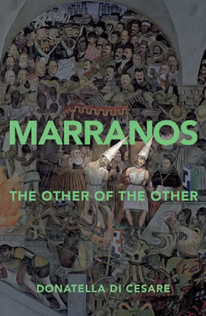 Marranos: The Other of the Other by Donatella Di Cesare